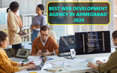 BEST WEB DEVELOPMENT AGENCY IN AHMEDABAD-2024