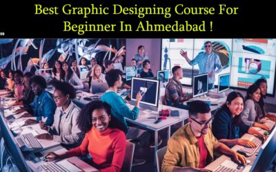 Best Graphic Designing Course for Beginners in Ahmedabad !