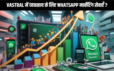 Vastral me business ke liye whatsaap marketing sevaye