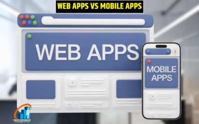 Web Apps vs Mobile Apps: Which One Should You Choose?